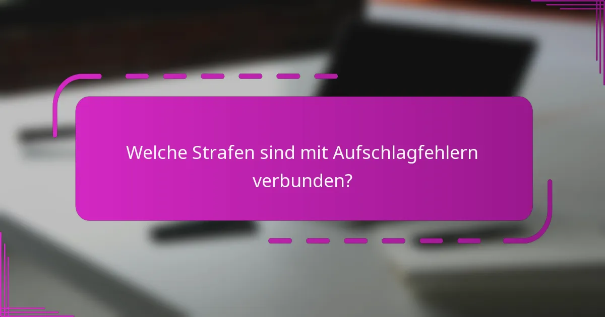 Welche Strafen sind mit Aufschlagfehlern verbunden?